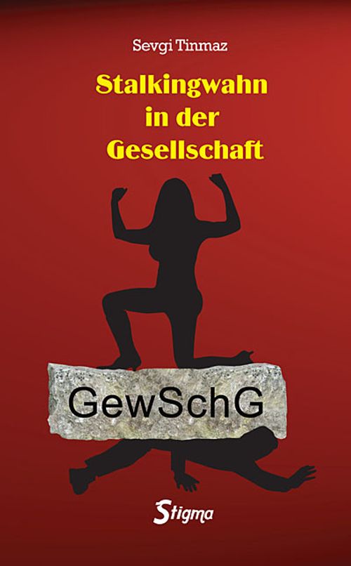 Stalkingwahn in der Gesellschaft & GewSchg