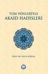 Tüm Yönleriyle Akaid Hadisleri