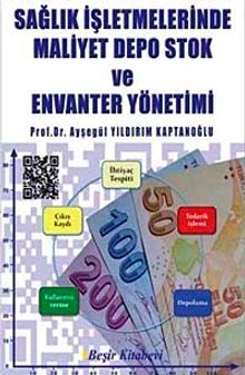 Sağlık İşletmelerinde Maliyet Depo Stok ve Envanter Yönetimi