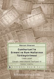 Cumhuriyet'te Ermeni ve Rum Mallarının Türkleştirilmesi (1920-1930) & Emval-i Metrukenin Tasfiyesi-II