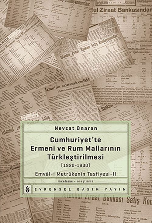 Cumhuriyet'te Ermeni ve Rum Mallarının Türkleştirilmesi (1920-1930) & Emval-i Metrukenin Tasfiyesi-II