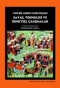 Savaş, Teknoloji ve Deneysel Çalışmalar & Yeni Bir Askeri Tarih Özlemi