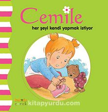 Cemile Her Şeyi Kendi Yapmak İstiyor - Bilinmeyen Yazar