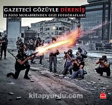 Gazeteci Gözüyle Direniş & 21 Foto Muhabirinden Gezi Fotoğrafları