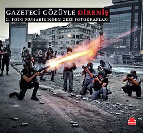 Gazeteci Gözüyle Direniş & 21 Foto Muhabirinden Gezi Fotoğrafları