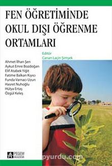 Fen Öğretiminde Okul Dışı Öğrenme Ortamları - Kolektif
