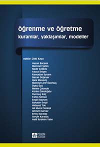 Öğrenme ve Öğretme (Edt. Zeki Kaya) & Kuramlar, Yaklaşımlar, Modeller