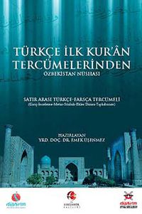 Türkçe İlk Kur'an Tercümelerinden Özbekistan Nüshası & Satır Arası (İnterlinear) Türkçe Farsça Tercümeli (Giriş-İnceleme-Metin-Sözlük-Ekler Dizini) (Tıpkıbasım)