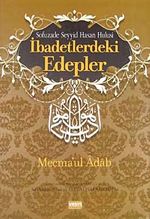 İbadetlerdeki Edepler - Mecma'ul Adab