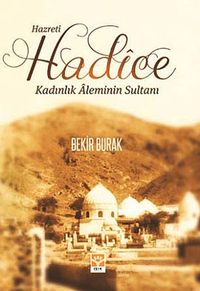 Hazreti Hadice & Kadınlık Aleminin Sultanı