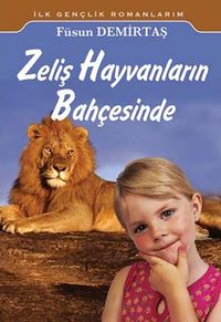 Zeliş Hayvanların Bahçesinde