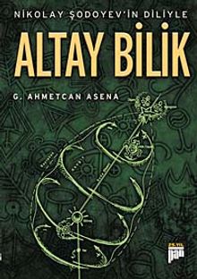 Altay Bilik & Nikolay Şodoyev'in Diliyle
