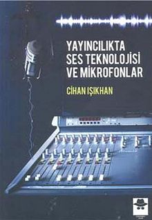 Yayıncılıkta Ses Teknolojisi ve Mikrofonlar