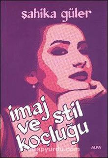 İmaj ve Stil Koçluğu - Şahika Güler