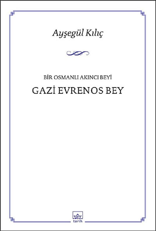 Bir Osmanlı Akıncı Beyi Gazi Evrenos Bey
