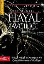 Hayal Avcılığı & Büyük Hayal'ler Kurmanın ve Onlara Ulaşmanın Teknikleri