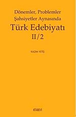 Dönemler, Problemler Şahsiyetler Aynasında Türk Edebiyatı II/2