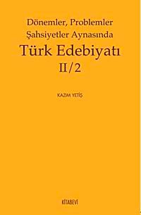 Dönemler, Problemler Şahsiyetler Aynasında Türk Edebiyatı II/2
