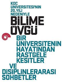 Bilime Övgü & Bir Üniversitenin Hayatından Rastgele Kesitler ve Disiplinlerarası Sohbetler