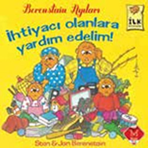 İhtiyacı Olanlara Yardım Edelim! / Berenstain Ayıları İlk Kitaplarım