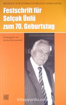 Festschrift Für Selçuk Ünlü Zum 70. Geburtstag - Kuthan Kahramantürk