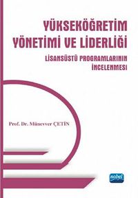 Yükseköğretim Yönetimi ve Liderliği & Lisansüstü Programlarının İncelenmesi