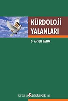 Kürdoloji Yalanları - D. Ahsen Batur