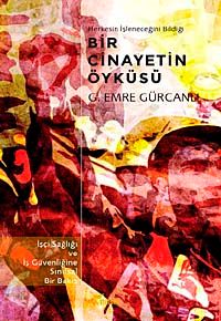 Herkesin İşleneceğini Bildiği Bir Cinayetin Öyküsü & İşçi Sağlığı ve İş Güvenliğine Sınıfsal Bir Bakış