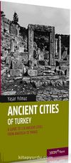 Ancient Cities of Turkey & A Guide to the Ancient Cities of Turkey From Anatolia to Thrace