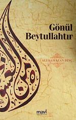 Gönül Beytullahtır