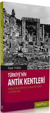 T&uuml;rkiye'nin Antik Kentleri & Anadolu'dan Trakya'ya Uzana bir Rehber -118 Antik Kent