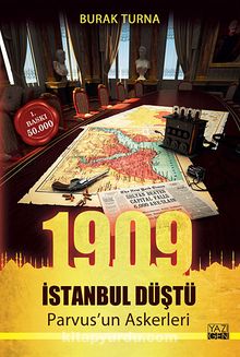 1909 İstanbul Düştü & Parvus'un Askerleri