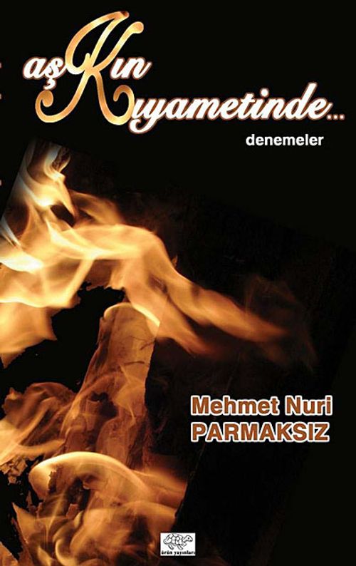 Aşkın Kıyametinde Denemeler