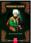 Padişahlar Albümü - Kısa Osmanlı Tarihi