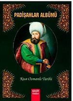 Padişahlar Albümü - Kısa Osmanlı Tarihi