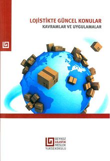 Lojistikte Güncel Konular & Kavramlar ve Uygulamalar