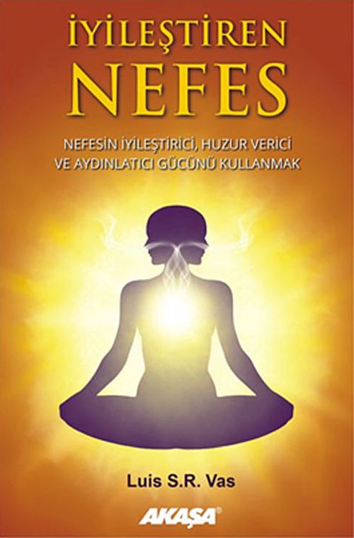 İyileştiren Nefes & Nefesin İyileştirici, Huzur Verici ve Aydınlatıcı Gücünü Kullanmak