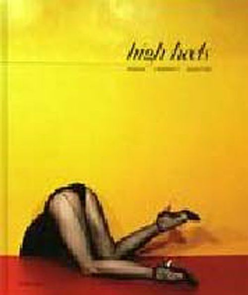 High Heels: Fashion, Femininity Seduction