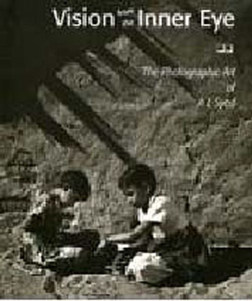 Vision from the Inner Eye: The Photographic Art of A L Syed