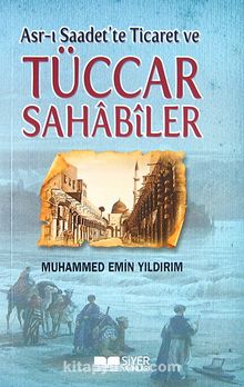 Asr-ı Saadet'te Ticaret ve Tüccar Sahabiler - Muhammed Emin Yıldırım
