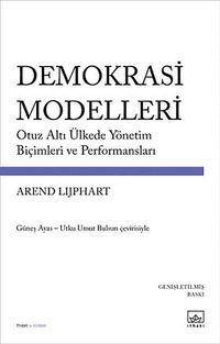 Demokrasi Modelleri & Otuz Altı Ülkede Yönetim Biçimleri ve Performansları