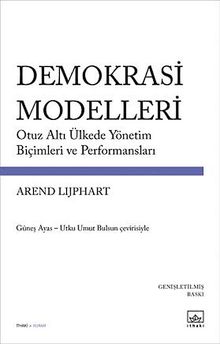 Demokrasi Modelleri & Otuz Altı Ülkede Yönetim Biçimleri ve Performansları