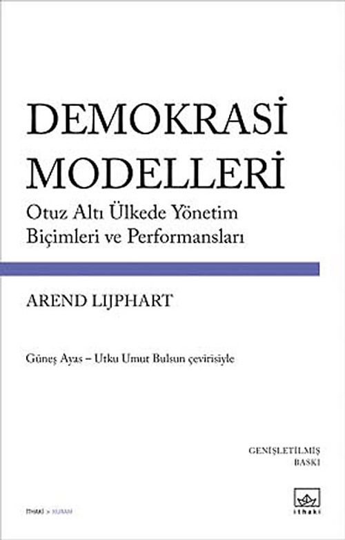 Demokrasi Modelleri & Otuz Altı Ülkede Yönetim Biçimleri ve Performansları