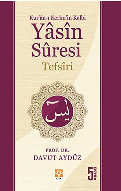 Kur'an-ı Kerim'in Kalbi Yasin Suresi Tefsiri