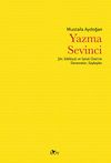 Yazma Sevinci & Şiir, Edebiyat ve Sanat &Uuml;zerine Denemeler, S&ouml;yleşiler