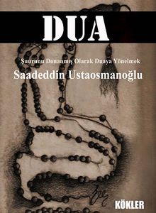 Dua & Şuurunu Donanmış Olarak Duaya Yönelmek
