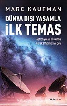 Dünya Dışı Yaşamla İlk Temas - Marc Kaufman