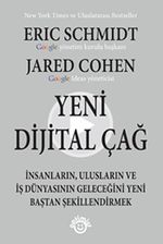 Yeni Dijital Çağ & İnsanların, Ulusların ve İş Dünyasının Geleceğini Yeni Baştan Şekillendirmek