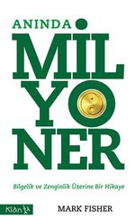 Anında Milyoner & Bilgelik ve Zenginlik Üzerine Bir Hikaye