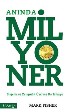 Anında Milyoner & Bilgelik ve Zenginlik Üzerine Bir Hikaye